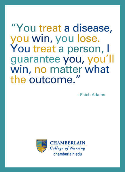 Graphic text of quote "You treat a disease, you win, you lose. You treat a person, I guarantee you, you'll win, no matter what the outcome." - Patch Adams