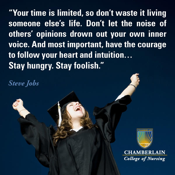 Graduate celebrating with her arms in the air, and graphic text of quote "Your time is limited, so don't waste it living someone else's life. Don't let the noise of others' opinions drown out your own inner voice. And most important, have the courage to follow your heart and intuition... Stay hungry. Stay foolish." - Steve Jobs