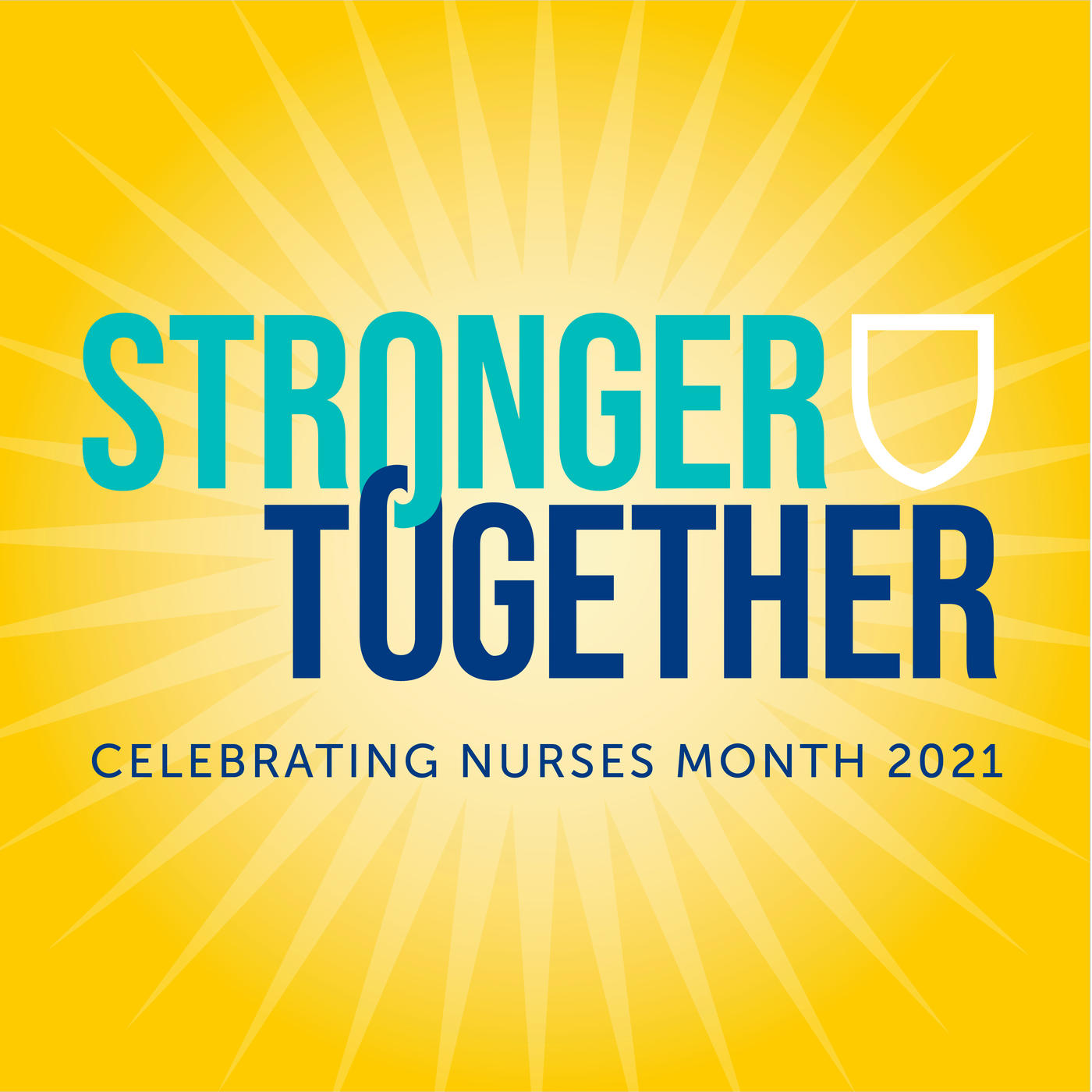 "Stronger Together: Celebrating nurses month 2021"